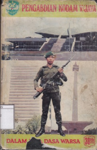 Image of Pengabdian Kodam V/Jaya dalam Tiga Dasa Warsa