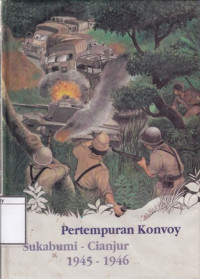 Image of Pertempuran Konvoy Sukabumi-Cianjur 1945-1946