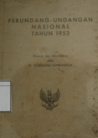 Image of Perundang-Undangan Nasional Tahun 1953: Kumpulan undang-undang, undang-undang darurat, peraturan-peraturan pemerintah dan pendjelasan
