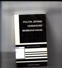Image of Politik jepang cenderung membahayakan