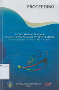 Image of Proceeding: International Seminar of Southeast Asia Malay Arts Festival 