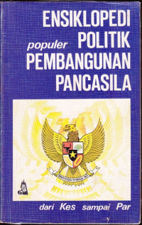 Image of Ensiklopedi Populer Politik Pembangunan Pancasila: Dari Kes sampai Per