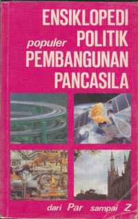 Image of Ensiklopedi Populer Politik Pembangunan Pancasila: Dari Par sampai Z