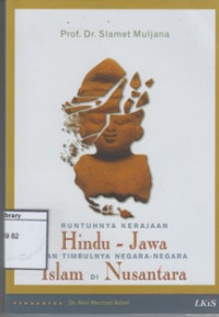 Image of Runtuhnya Kerajaan Hindu-Jawa dan timbulnya Negara-negara Islam di Nusantara