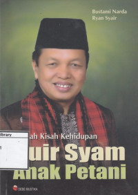 Image of Sebuah Kisah Kehidupan: Suir Syam Anak Petani