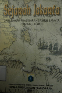Image of Sejarah Jakarta: Dari Zaman Prasejarah Sampai Batavia Tahun ± 1750