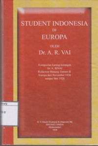 Image of Student Indonesia di Europa : Koempoelan karang-karangan Dr. A. Rivai Redactur Bintang Timoer di Europa dari November 1926 sampai Mei 1928