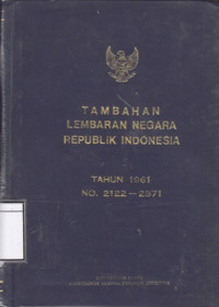 Image of Tambahan lembaran negara Republik Indonesia Tahun 1961 No. 2122-2358