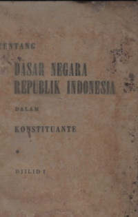 Image of Tentang dasar Negara Republik Indonesia dalam Konstituante