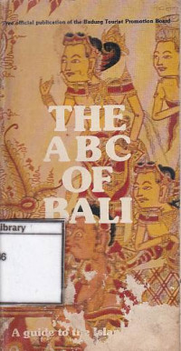 Image of The A. B. C. Of Bali : A Guide to the Island of Bali