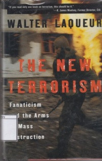 Image of The New Terrorism: Fanaticism and the Arms of Mass Destruction