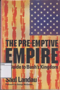 Image of The Pre-Emptive Empire: A Guide to Bush's Kingdom