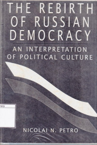 Image of The Rebirth of Russian Democracy: An Interpretation of Political Culture