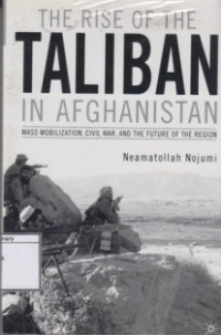 Image of The Rise of the Taliban in Afghanistan: Mass Mobilization, Civil war, and the Future of the Region