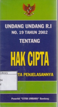 Image of Undang-undang R.I. No. 19 Tahun 2002 tentang Hak Cipta beserta Penjelasannya