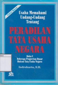 Image of Usaha Memahami Undang-undang Tentang Peradilan Tata Usaha Negara: Beberapa Pengertian Dasar Hukum tata Usaha Negara