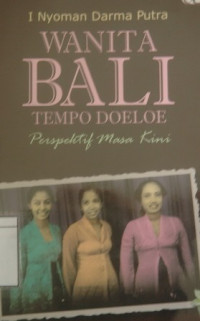 Image of Wanita Bali Tempo Doeloe: Perspektif masa kini