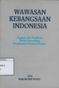 Image of Wawasan Kebangsaan Indonesia: Gagasan dan Pemikiran Badan Komunikasi Penghayatan Kesatuan Bangsa