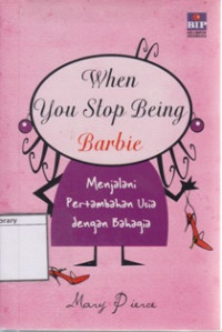 Image of When You Stop Being Barbie: Menjalani Pertambahan Usia dengan Bahagia