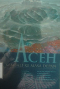 Image of Aceh: Kembali ke Masa Depan