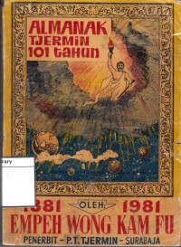 Image of Almanak 101 tahun, 1881-1981, dengan 4 penanggalan, Masehi, Hidjrah, Djawa, Imlik, hari, pasaran, Pranotomongso, berikut gambar2 sodiak, tjap djie shio, wuku