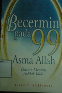 Image of Becermin Pada 99 Asma Allah: Ikhtiar menuju akhlak Ilahi