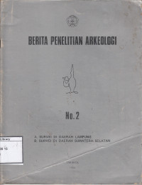 Image of Berita penelitian arkeologi no. 2: survai daerah lampung dan survai daerah sumatra selatan