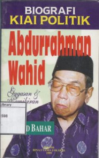Image of Biografi Kiai Politik Abdurrahman Wahid: Gagasan & Pemikiran