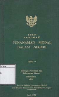 Image of Buku Pedoman Penanaman Modal Dalam Negeri: Berbagai Peraturan dan Keterangan Utama