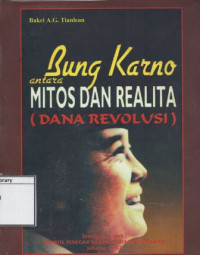 Image of Bung Karno: Antara mitos dan realita (Dana revolusi)
