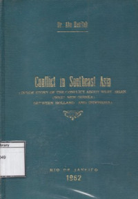 Image of Conflict in Southeast Asia (Inside Story of The Conflict About West Irian (West New Guinea) Between Holland and Indonesia)