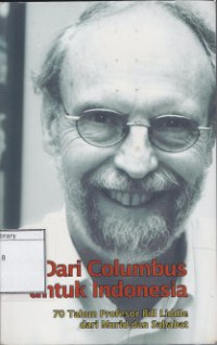 Image of Dari Columbus Untuk Indonesia : 70 Tahun Profesor Bill Liddle dari Murid dan Sahabat