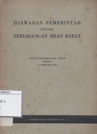 Image of Djawaban Pemerintah tentang Perdjoangan Irian Barat: Dalam Pemandangan Umum Babak I 10 Februari 1958