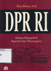 Image of Dewan Perwakilan Rakyat Republik Indonesia: Dalam perspektif sejarah dan tatanegara