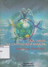 Image of Dua Tahun Solidaritas Nusa Bangsa: menentang Rasialisme