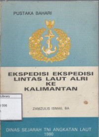 Image of Ekspedisi-ekspedisi Lintas Laut ALRI ke Kalimantan