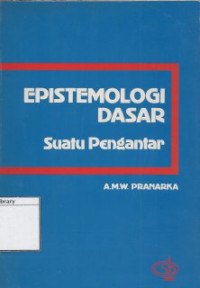 Image of Epistemologi dasar : Suatu pengantar