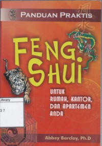 Image of Panduan Praktis Feng Shui: Untuk Rumah, Kantor, dan Apartemen Anda