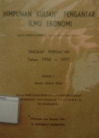 Image of Himpunan Kuliah-kuliah Pengantar Ilmu Ekonomi: Jang dikuliahkan oleh Drs. Marsoedi, Tingkat Persiapan Tahun 1956-1957