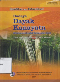 Image of Identitas dan Aktualisasi budaya Dayak Kanayatn di Kabupaten Landak, Kalimantan Barat : kajian tentang folklor sub suku Dayak Kanayatn