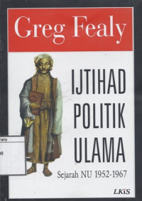 Image of Ijtihad Politik Ulama: Sejarah NU 1952-1967