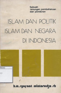 Image of Islam dan Politik Islam dan Negara di Indonesia: Sebuah Renungan dan Pembaharuan Pemikiran