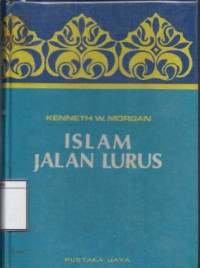 Image of Islam Jalan Lurus: Islam Ditafsirkan oleh kaum Muslimin