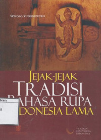 Image of Jejak-jejak Tradisi Bahasa Rupa Indonesia Lama