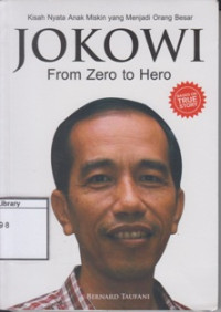 Image of Jokowi From Zero to Hero: Kisah Nyata Anak MISkin yang Menjadi Orang Besar