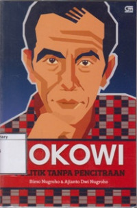 Image of Jokowi: Poitik tanpa Pencitraan