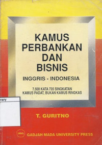 Image of Kamus Perbankan dan Bisnis: Inggris-Indonesia, 7.500 Kata 735 Singkatan Kamus Padat, Bukan Kamus Ringkas