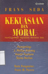 Image of Kekuasaan dan Moral: Politik ekonomi masyarakat Indonesia baru