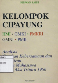Image of Kelompok Cipayung: HMI, GMKI, PMKRI, GMNI, PMII Analisis Gerakan Kebersamaan dan Pemikiran Ormas Mahasiswa Pasca Aksi Tritura 1966