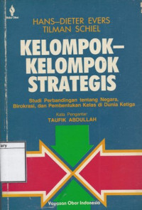 Image of Kelompok-Kelompok Strategis: Studi perbandingan tentang negara, birokrasi dan pembentukan kelas di dunia ketiga